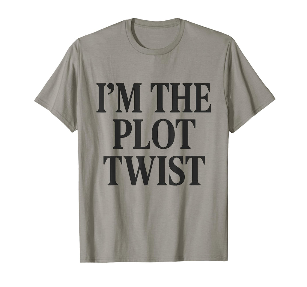 Im Plot Twist T-Shirt - Fun Novelty Design Men Women - T-Shirt, Sweatshirt, Hoodie