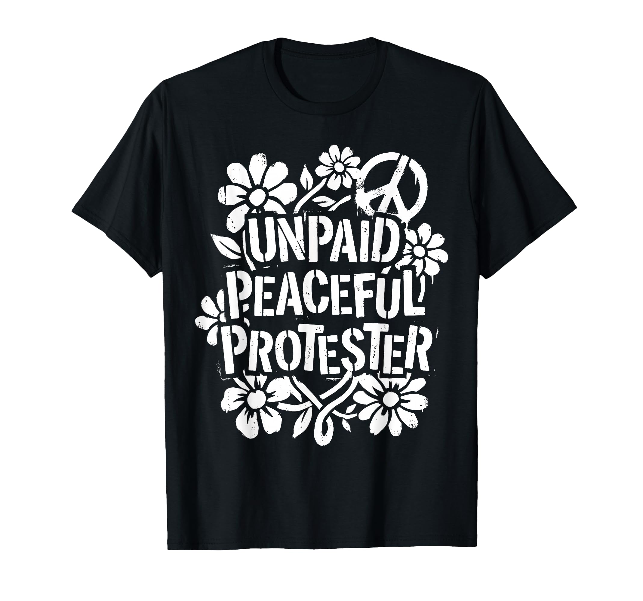 Unpaid Peaceful Protester T-Shirt - Custom Art Print Men Women - T-Shirt, Sweatshirt, Hoodie