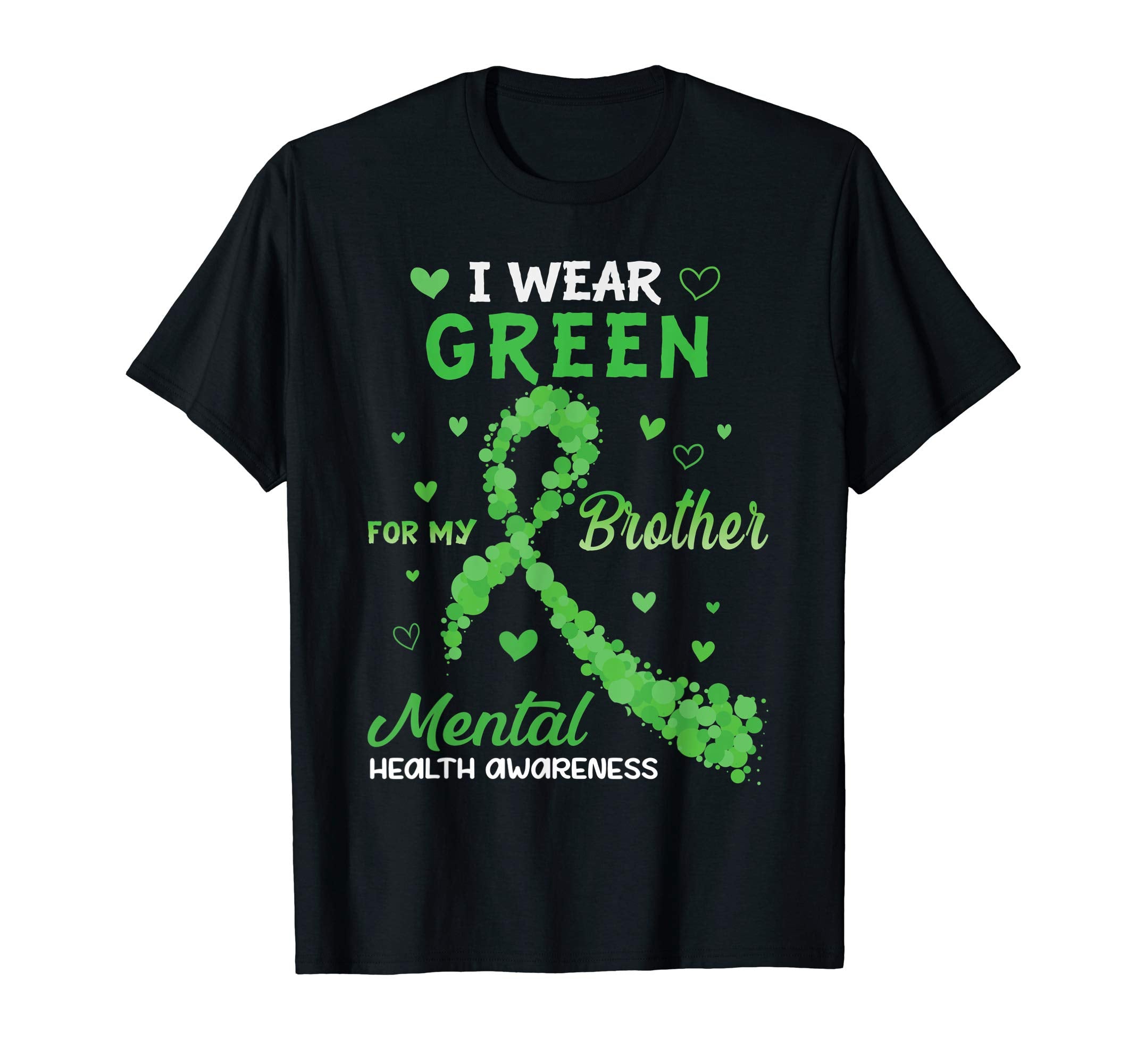 I Wear Green My Brother Mental T-Shirt - Aesthetic Graphic Men Women - T-Shirt, Sweatshirt, Hoodie