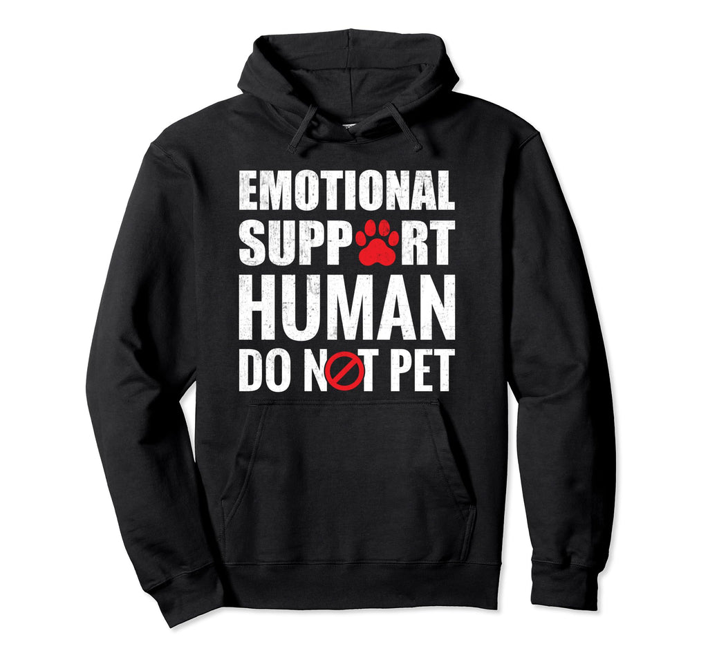 Emotional Support Human Do Not Hoodie - Casual Everyday Wear for Adults - T-Shirt, Sweatshirt, Hoodie