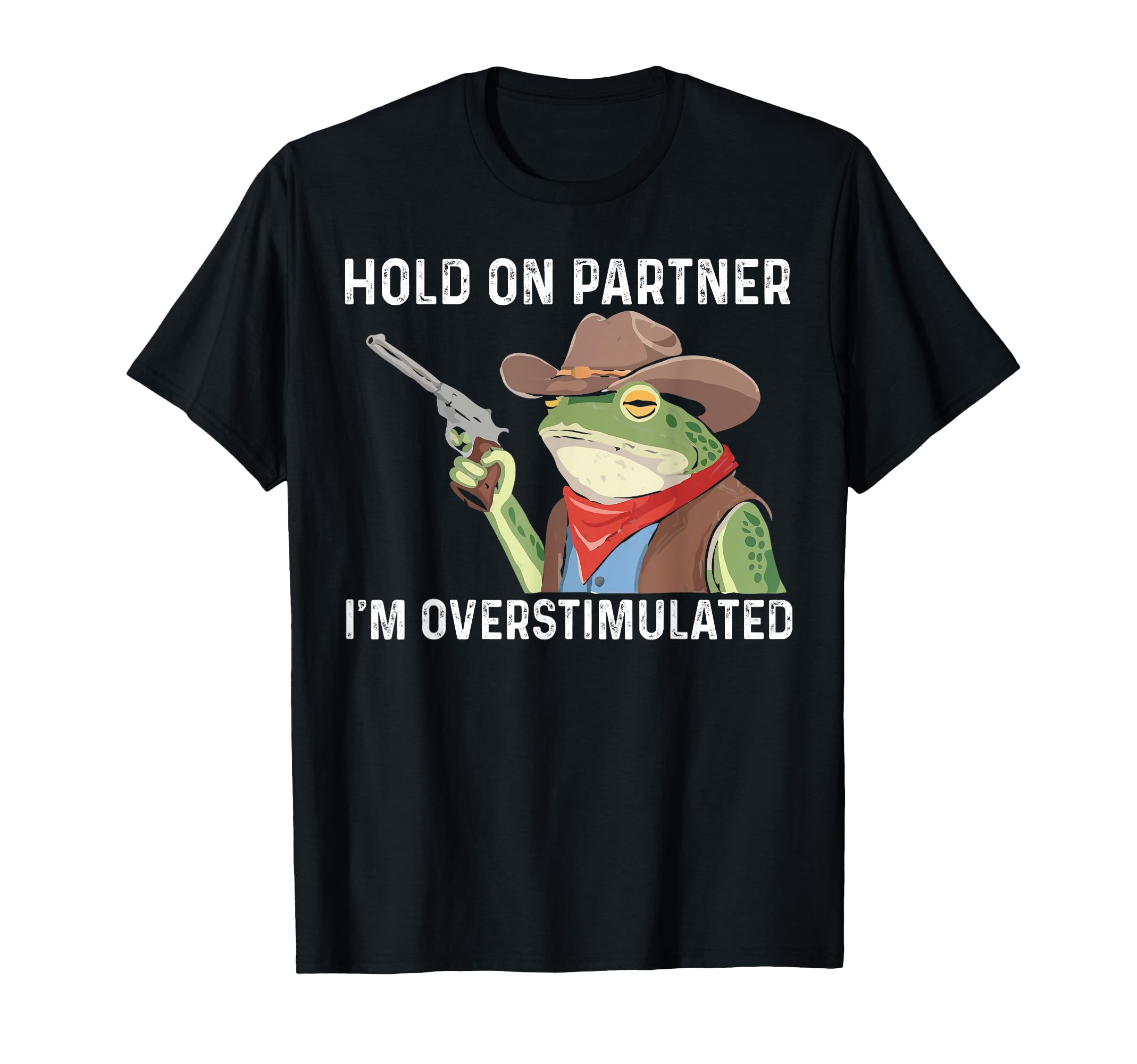 Cowboy Frog Gifts Hold Partner Im T-Shirt - Minimalist Print for Adults - T-Shirt, Sweatshirt, Hoodie