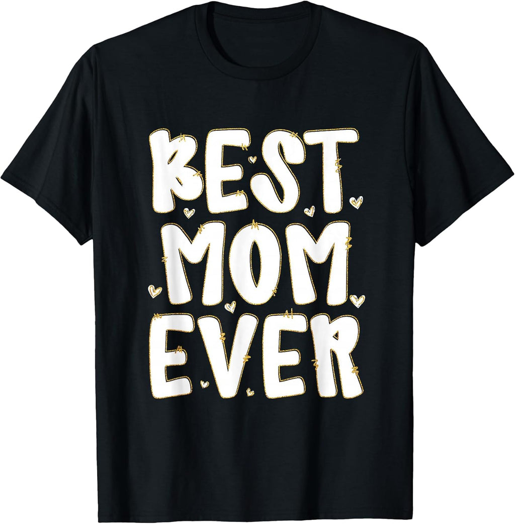 Mother's Day 2026 Best-Mom-Ever Mama Apparel Unisex T-shirt, Sweatshirt, Hoodie, Long Sleeve Tee - T-Shirt, Sweatshirt, Hoodie