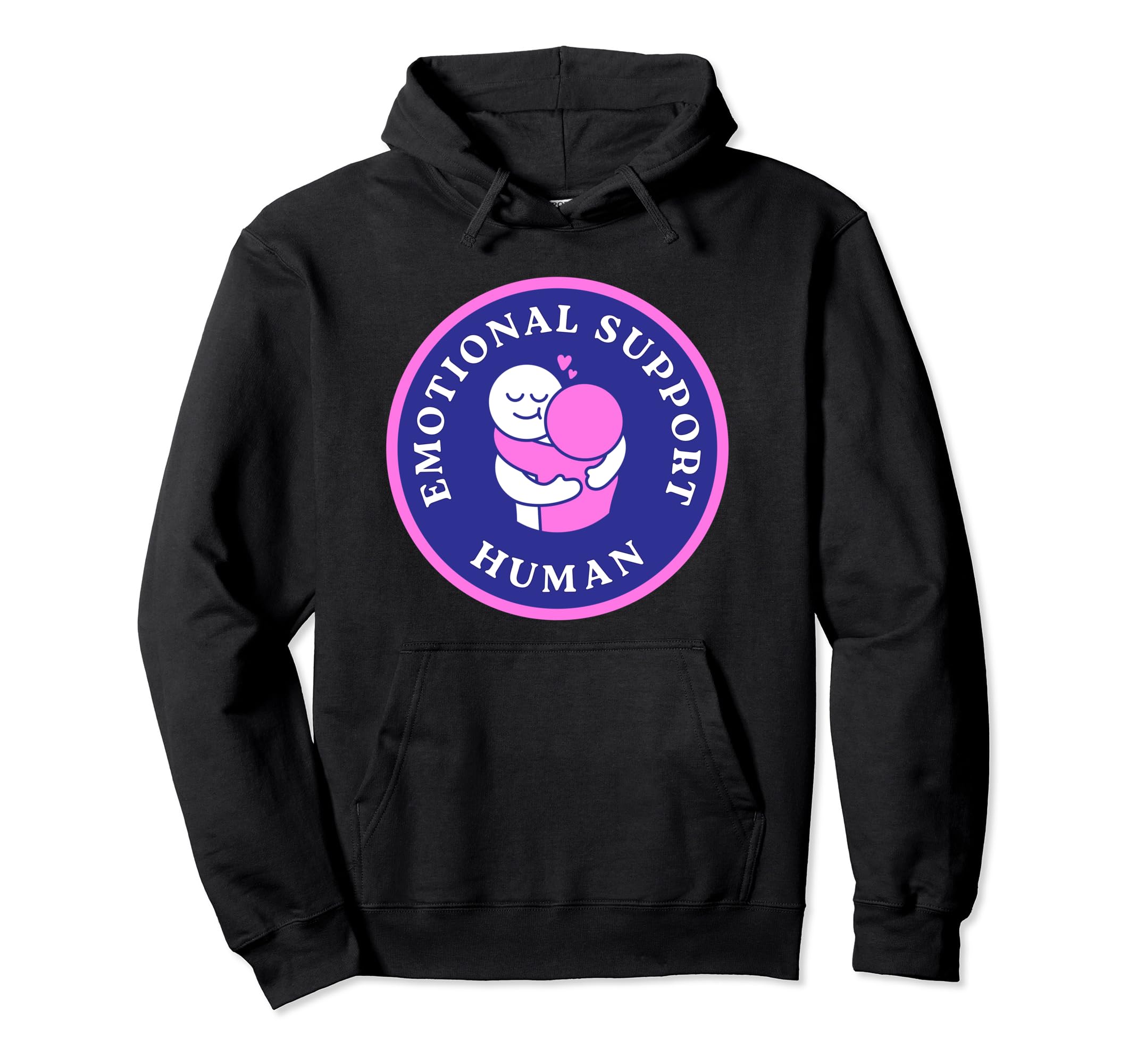 Emotional Support Human Hoodie - Custom Art Print for Adults - T-Shirt, Sweatshirt, Hoodie
