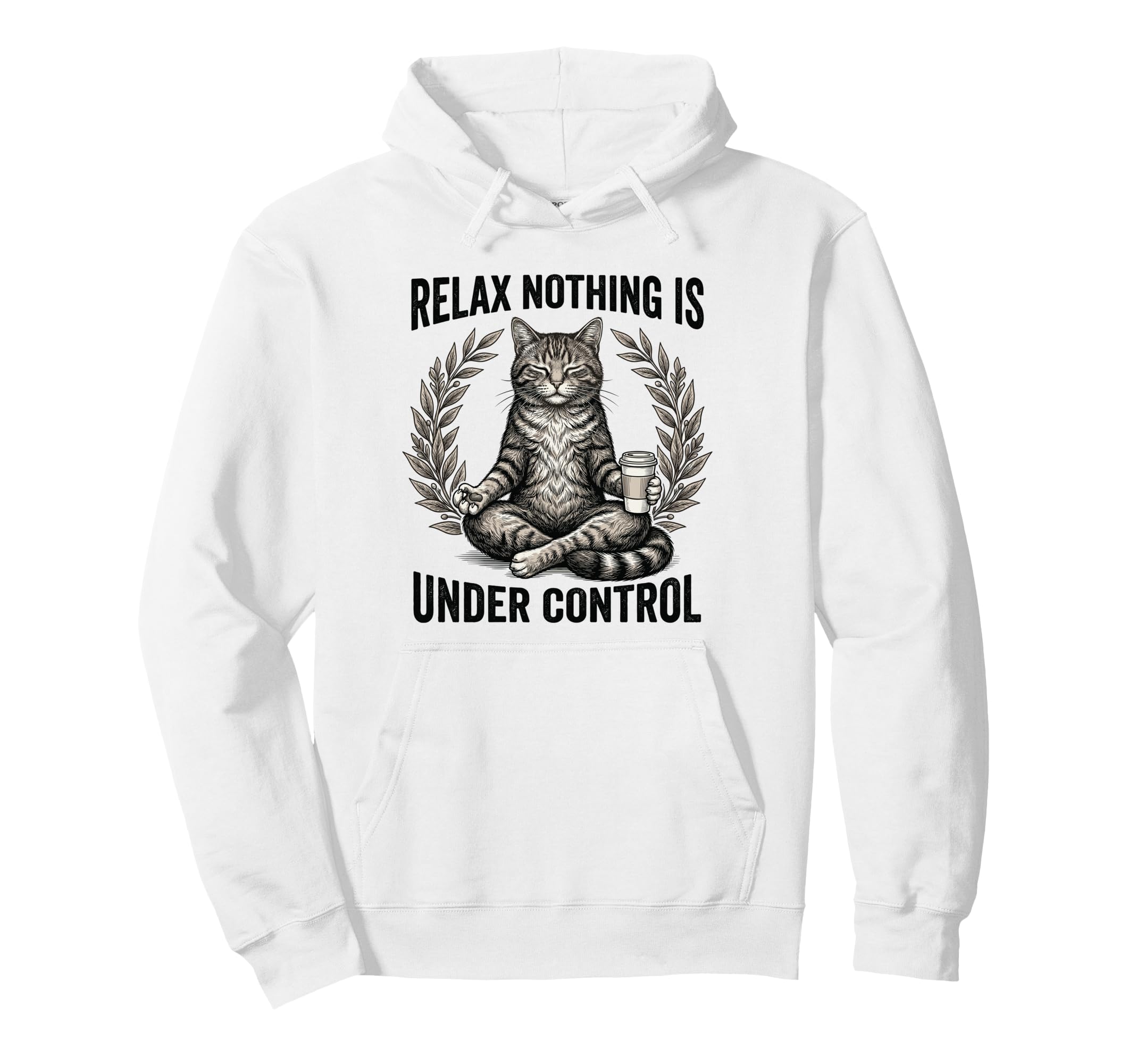 Relax Nothing Is Under Control Yoga Hoodie - Streetwear Style for Adults - T-Shirt, Sweatshirt, Hoodie