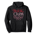 Book Club Babe Book Lover Hoodie - Novelty Apparel Men Women - T-Shirt, Sweatshirt, Hoodie