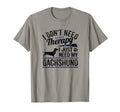 I Dont Need Therapy I Just Need My Dachshund T-Shirt - Graphic Print Unisex - T-Shirt, Sweatshirt, Hoodie