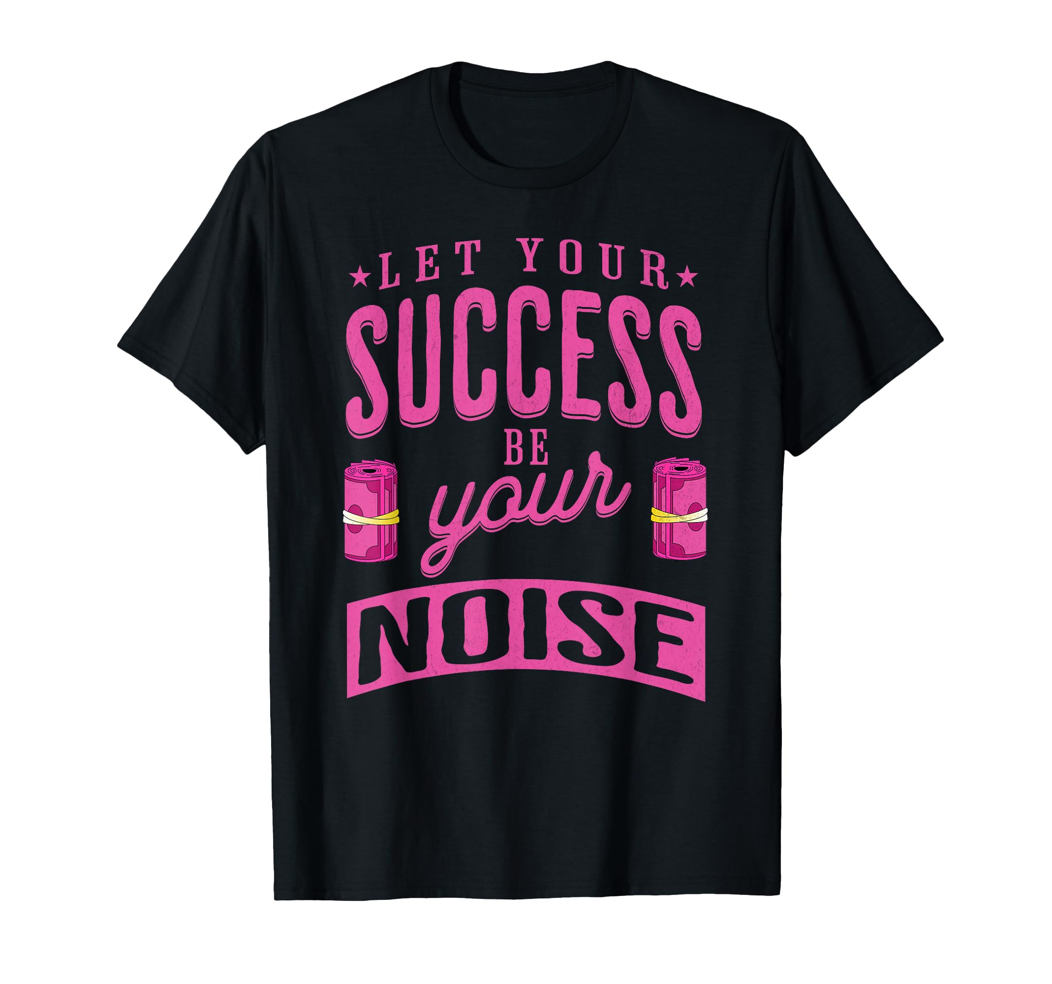 Success Is My Noise Quiet Power T-Shirt - Aesthetic Graphic Men Women - T-Shirt, Sweatshirt, Hoodie