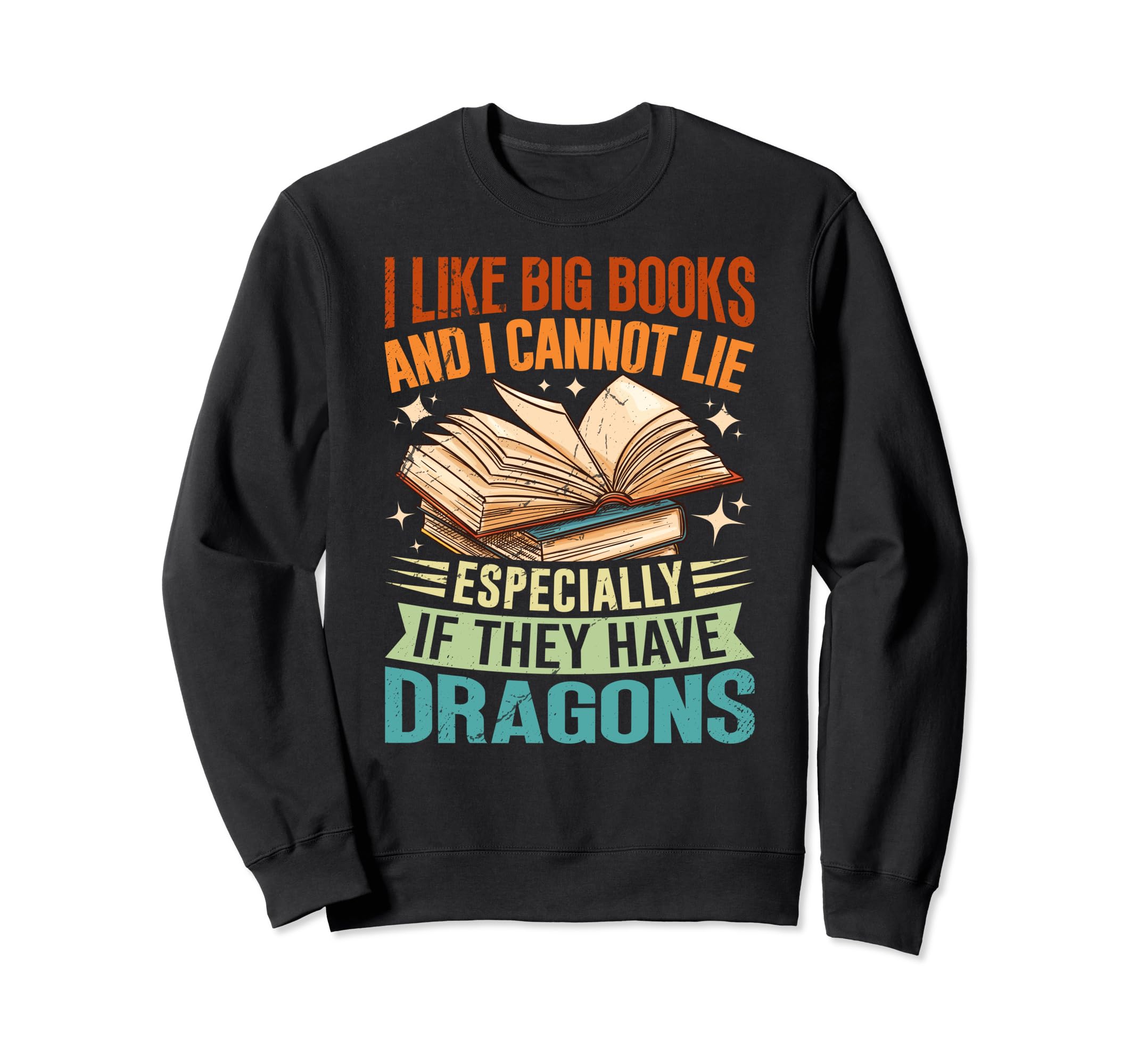 Dragon Book I Like Big Books Sweatshirt - Trendy Graphic for Adults - T-Shirt, Sweatshirt, Hoodie