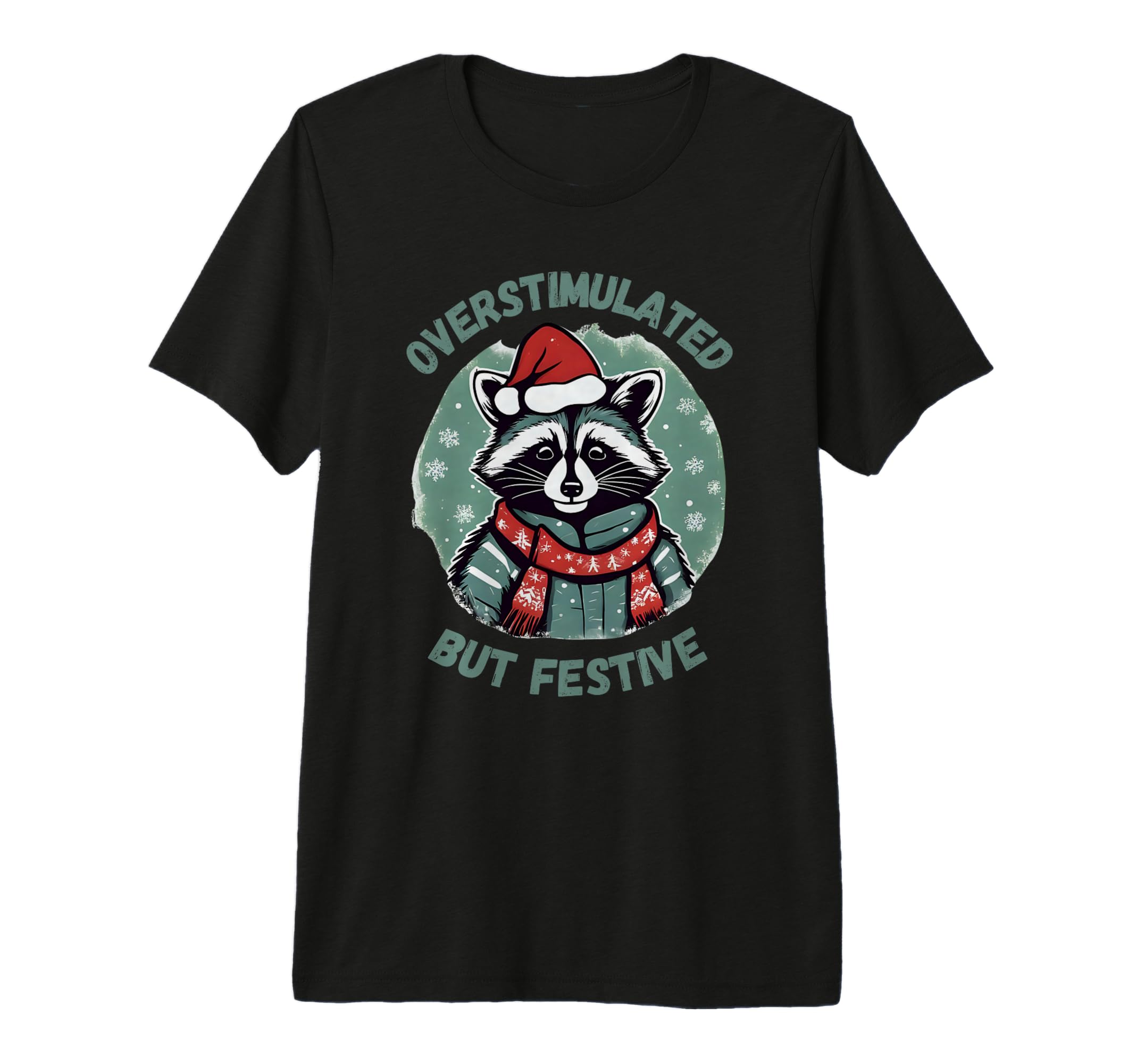 Overstimulated But Festive Funny T-Shirt - Casual Everyday Wear for Adults - T-Shirt, Sweatshirt, Hoodie
