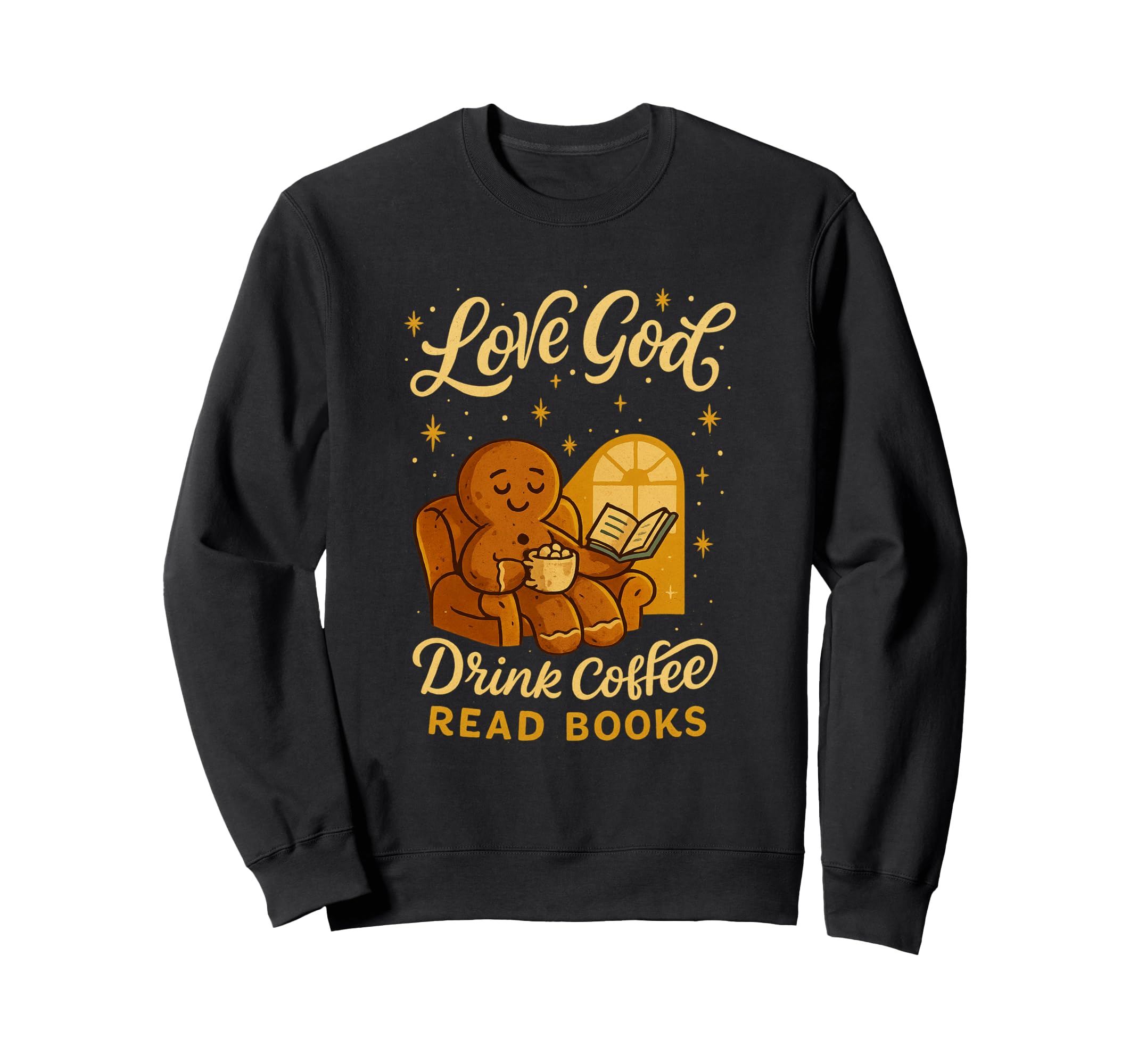 Gingerbread Love God Drink Sweatshirt - Fun Novelty Design Men Women - T-Shirt, Sweatshirt, Hoodie