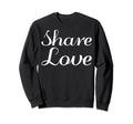 Share Love Mental Health Sweatshirt - Casual Everyday Wear Unisex - T-Shirt, Sweatshirt, Hoodie