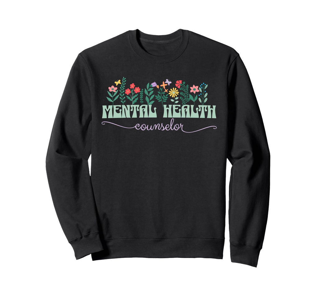 Mental Health Counselor Therapist Sweatshirt - Streetwear Style Men Women - T-Shirt, Sweatshirt, Hoodie