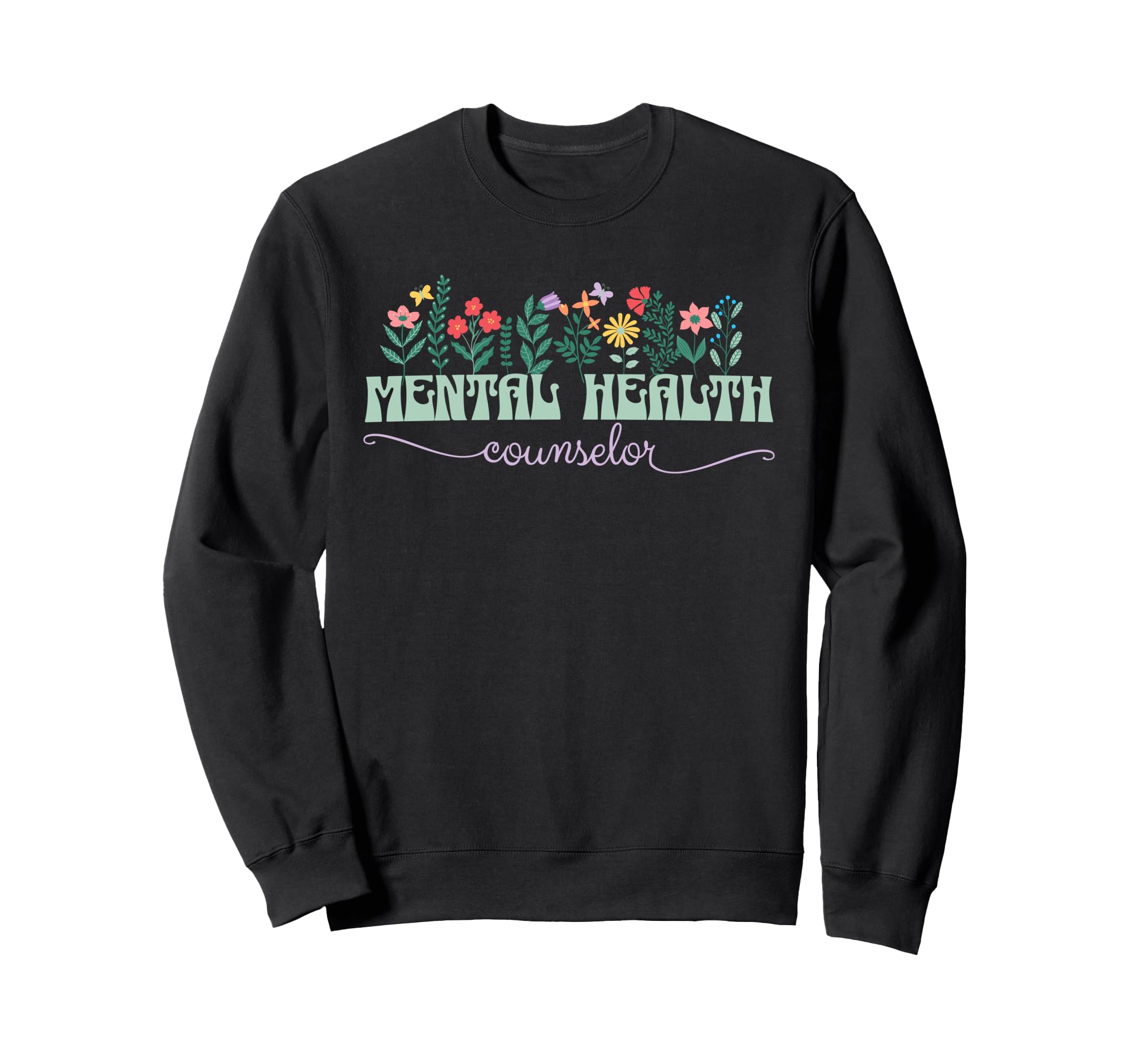 Mental Health Counselor Therapist Sweatshirt - Streetwear Style Men Women - T-Shirt, Sweatshirt, Hoodie