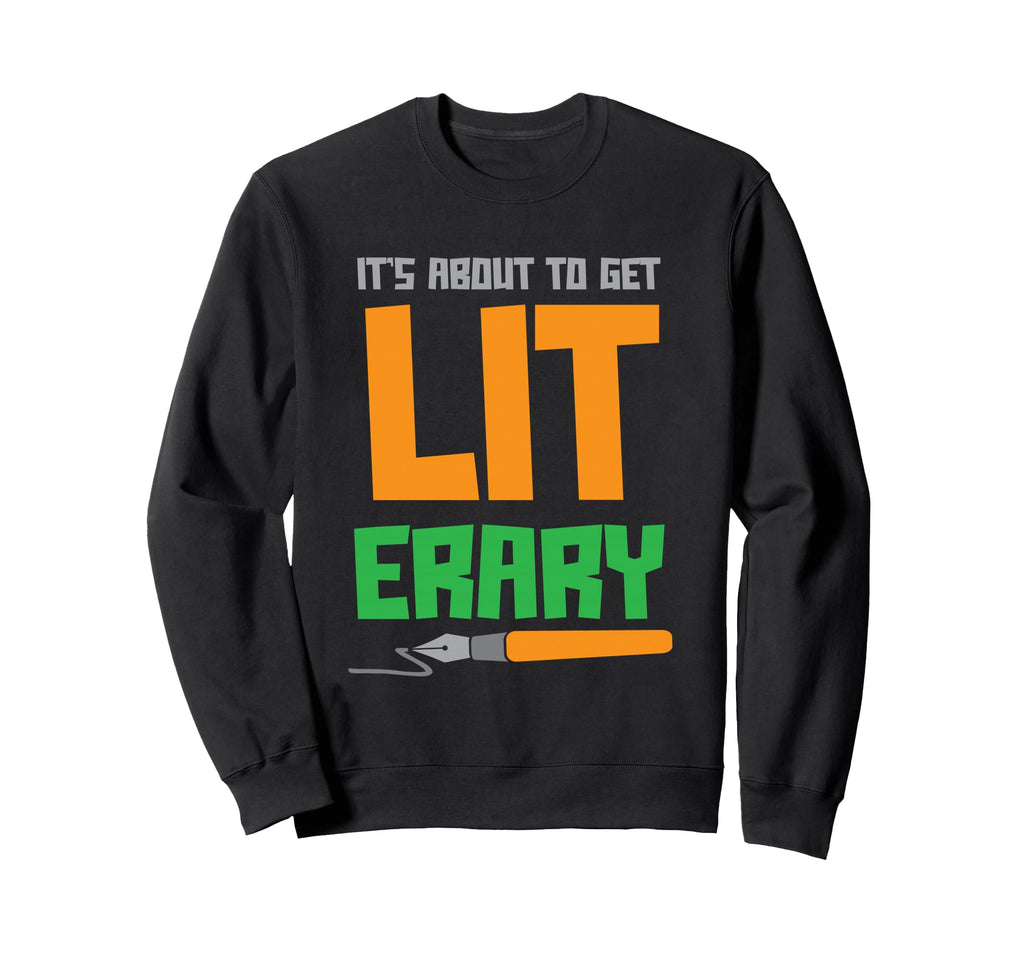 Its About To Get Literary Book Sweatshirt - Minimalist Print Men Women - T-Shirt, Sweatshirt, Hoodie