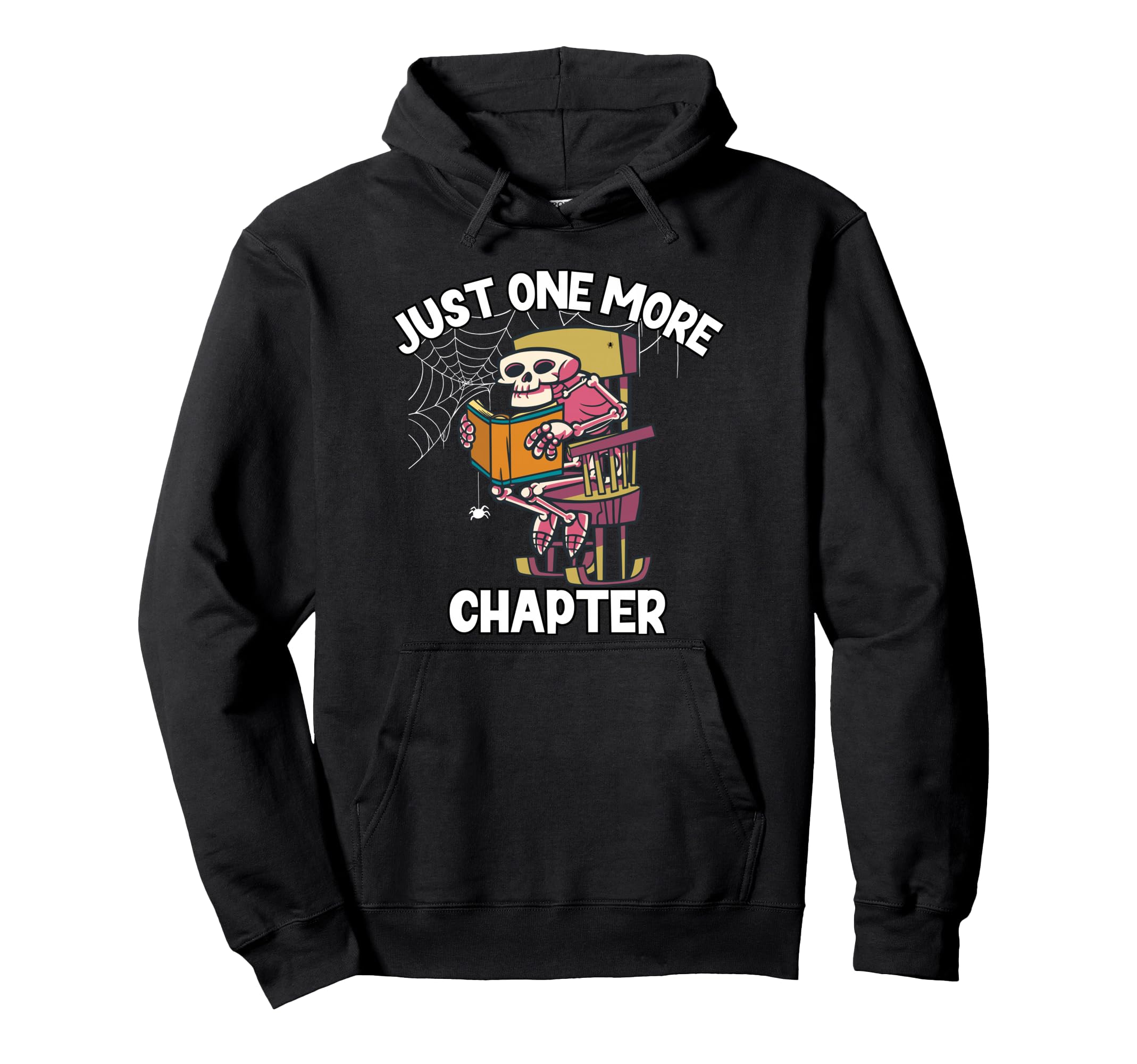 Just One More Chapter Funny Books Skeleton Hoodie - Trendy Graphic Unisex - T-Shirt, Sweatshirt, Hoodie