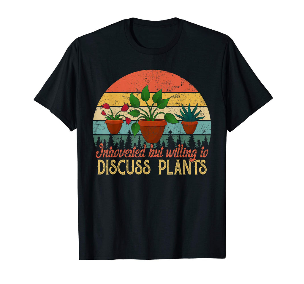 Introverted But Willing To Discuss Plants T-Shirt - Streetwear Style Unisex - T-Shirt, Sweatshirt, Hoodie