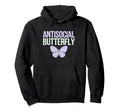 Antisocial Butterfly Hoodie - Novelty Apparel Unisex - T-Shirt, Sweatshirt, Hoodie
