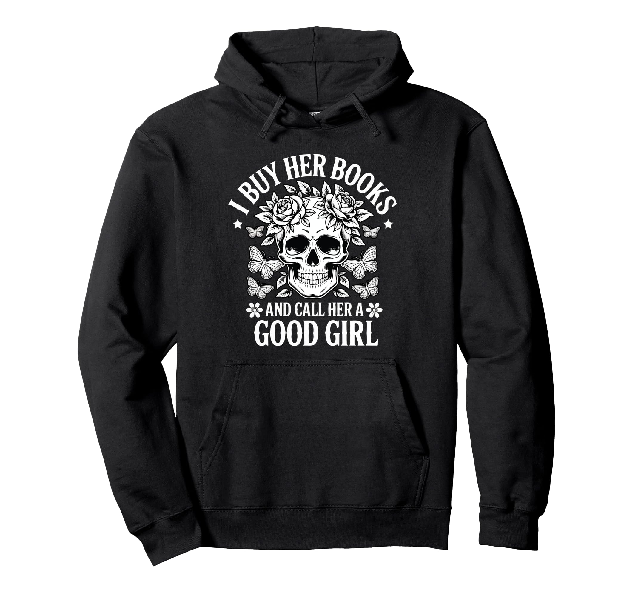 I Buy Her Books And Call Her Good Hoodie - Streetwear Style for Adults - T-Shirt, Sweatshirt, Hoodie