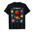 Its Okay To Feel Space Planet T-Shirt - Trendy Graphic Men Women - T-Shirt, Sweatshirt, Hoodie