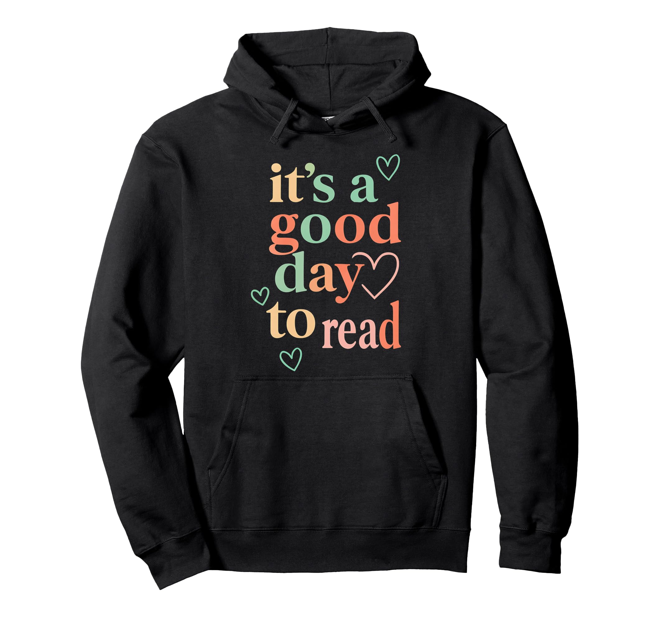 Its Good Day To Read Bibliophile Fun Hoodie - Custom Art Print Men Women - T-Shirt, Sweatshirt, Hoodie