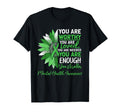 Motivational Mental Health Awareness T-Shirt - Graphic Print Men Women - T-Shirt, Sweatshirt, Hoodie