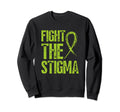 Fight Stigma Mental Health Sweatshirt - Novelty Apparel for Adults - T-Shirt, Sweatshirt, Hoodie