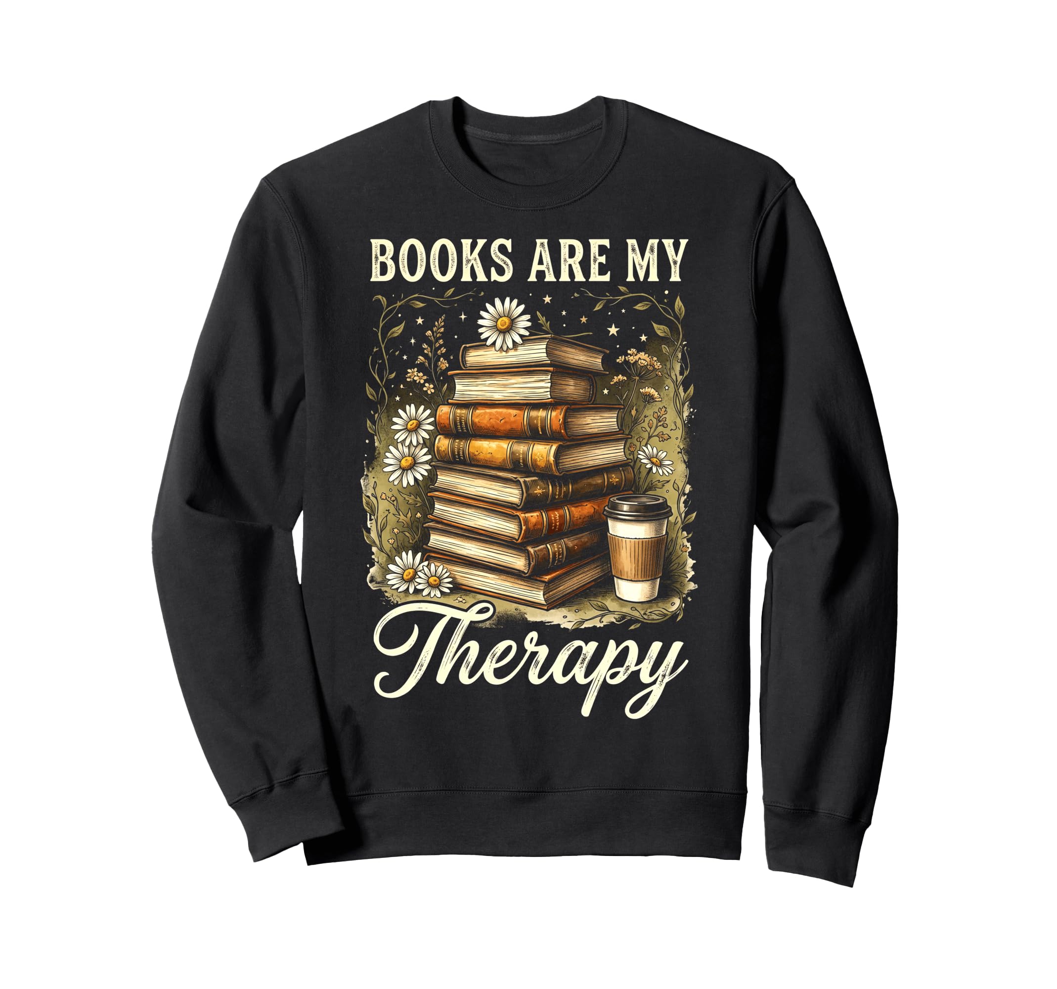 Books Are My Therapy Coffee Sweatshirt - Aesthetic Graphic Men Women - T-Shirt, Sweatshirt, Hoodie