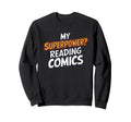 Funny My Superpower Reading Comics Sweatshirt - Streetwear Style for Adults - T-Shirt, Sweatshirt, Hoodie