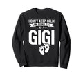 I Cant Keep Calm Im Going To Be Sweatshirt - Custom Art Print Men Women - T-Shirt, Sweatshirt, Hoodie