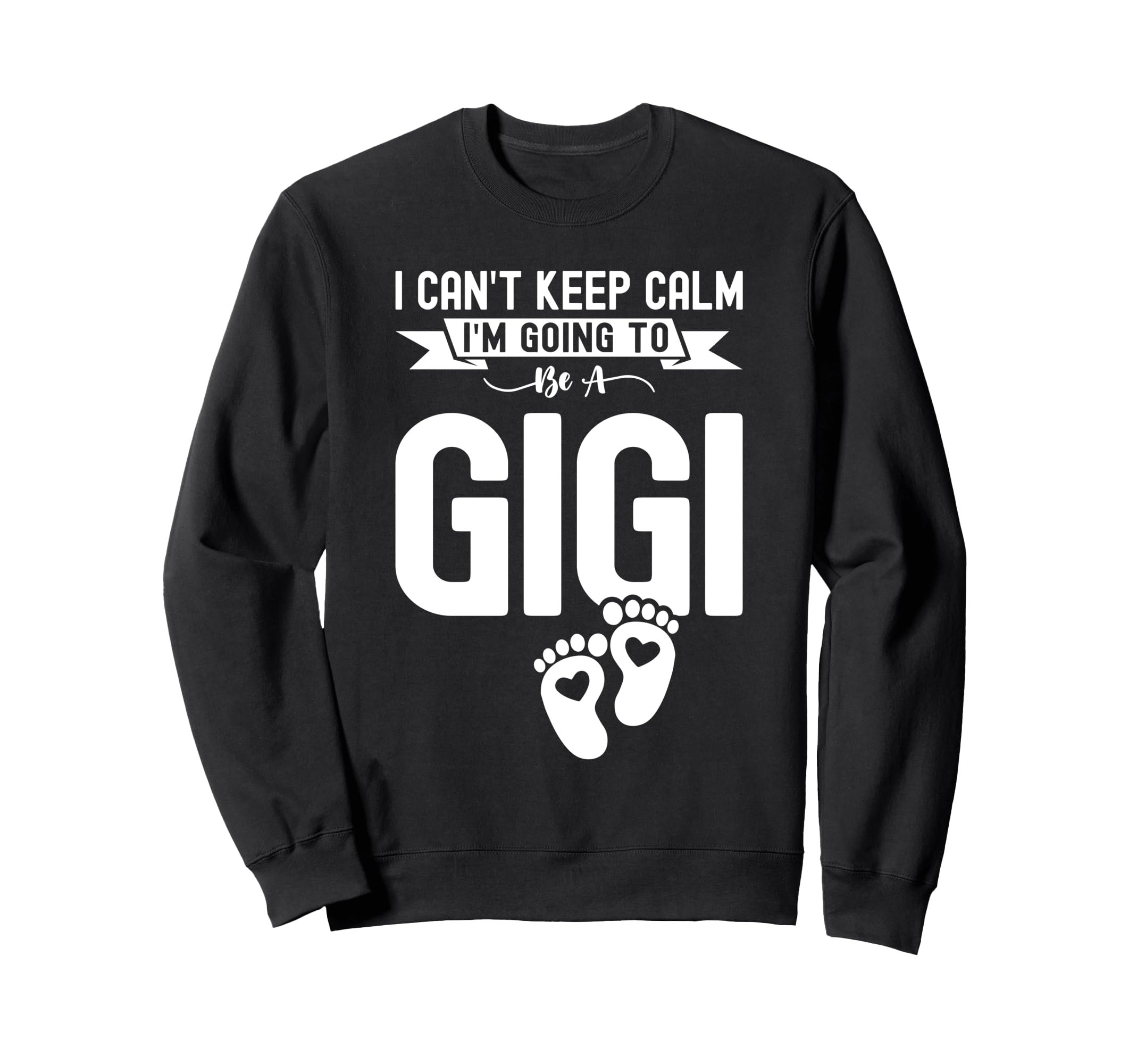 I Cant Keep Calm Im Going To Be Sweatshirt - Custom Art Print Men Women - T-Shirt, Sweatshirt, Hoodie