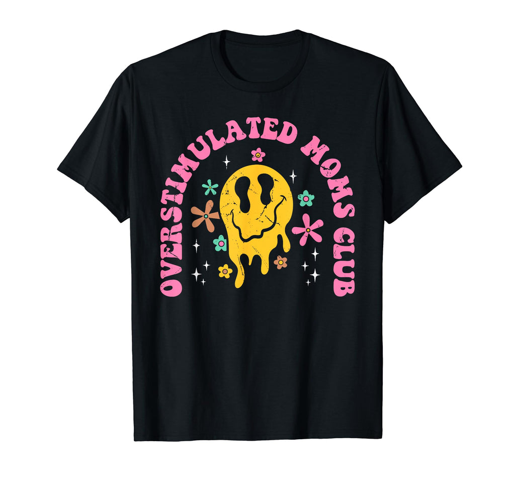 Overstimulated Moms Club Funny Groovy T-Shirt - Streetwear Style for Adults - T-Shirt, Sweatshirt, Hoodie