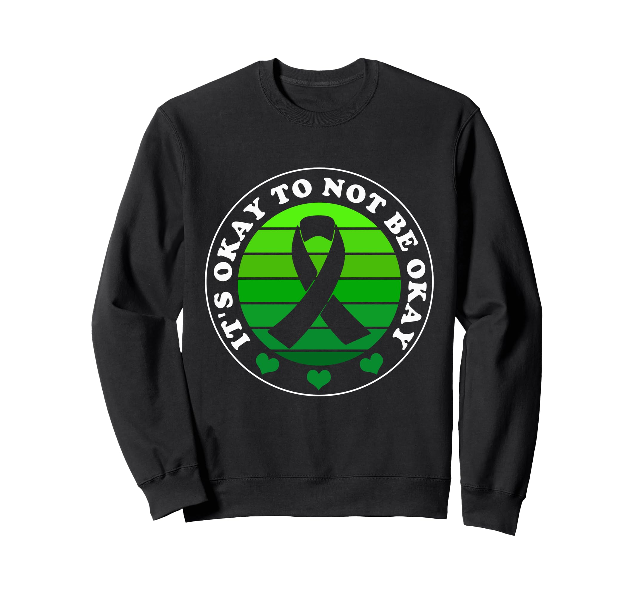 Its Okay To Not Be Okay Green Sweatshirt - Streetwear Style Men Women - T-Shirt, Sweatshirt, Hoodie
