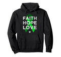 Faith Hope Love Green Ribbon Support Hoodie - Aesthetic Graphic Men Women - T-Shirt, Sweatshirt, Hoodie