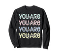 You Are Enough You Are Brave You Sweatshirt - Aesthetic Graphic for Adults - T-Shirt, Sweatshirt, Hoodie