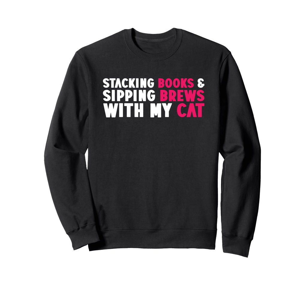 Stacking Books Sipping Brews My Cat Sweatshirt - Trendy Graphic Unisex - T-Shirt, Sweatshirt, Hoodie