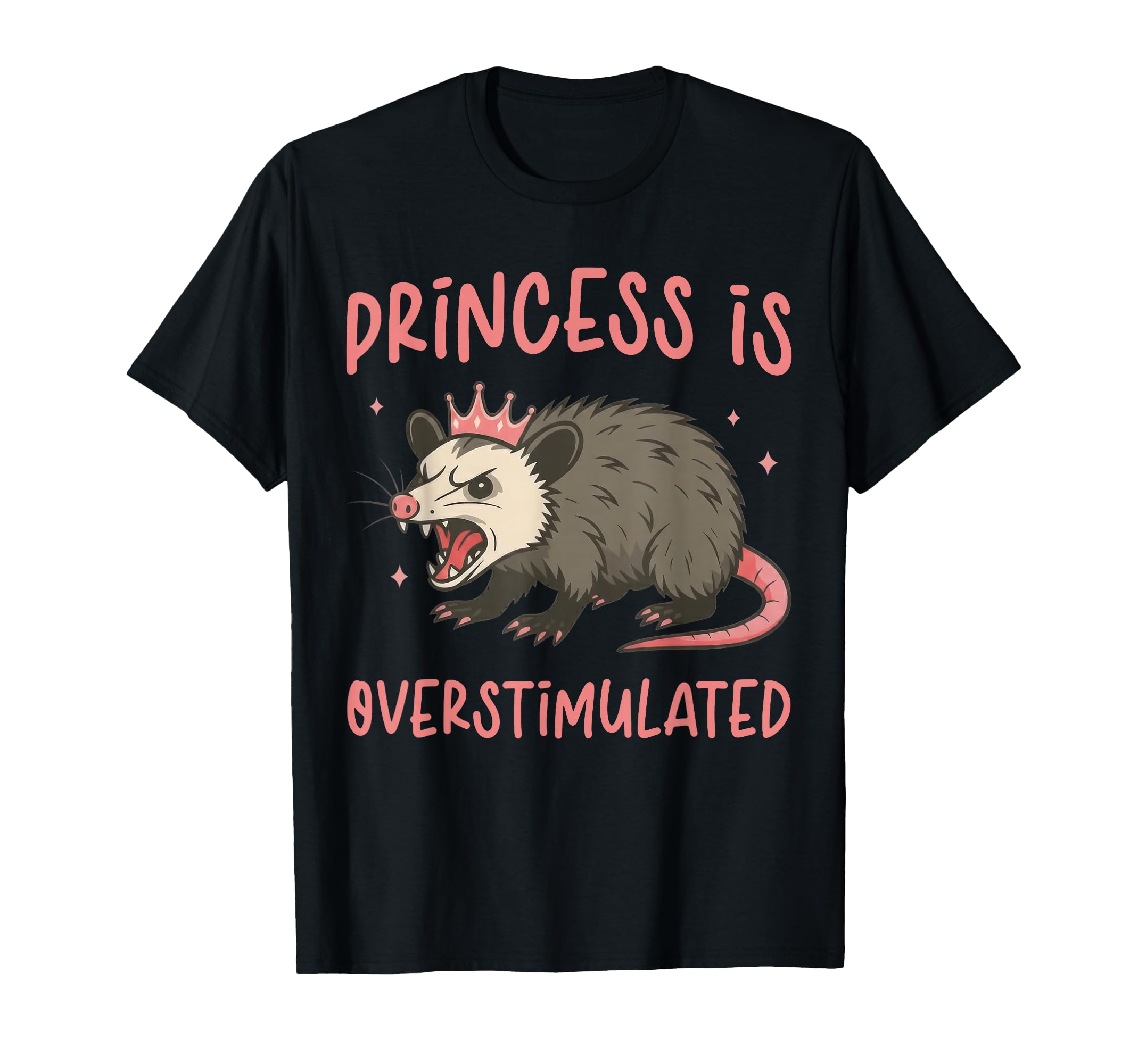 Princess Is Overstimulated Opossum T-Shirt - Unique Graphic for Adults - T-Shirt, Sweatshirt, Hoodie