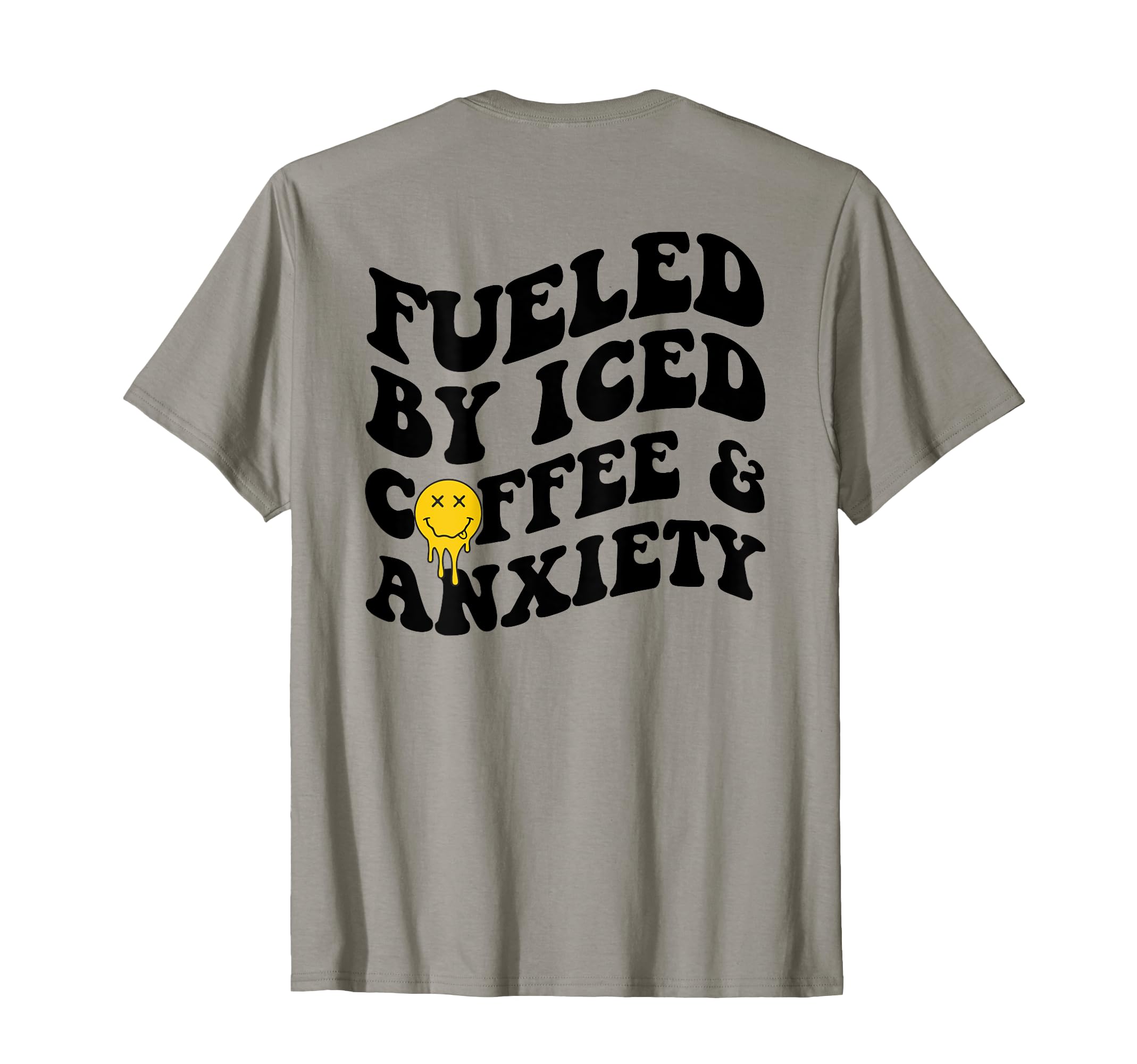 Fueled Iced Coffee And Anxiety Mental T-Shirt - Trendy Graphic for Adults - T-Shirt, Sweatshirt, Hoodie