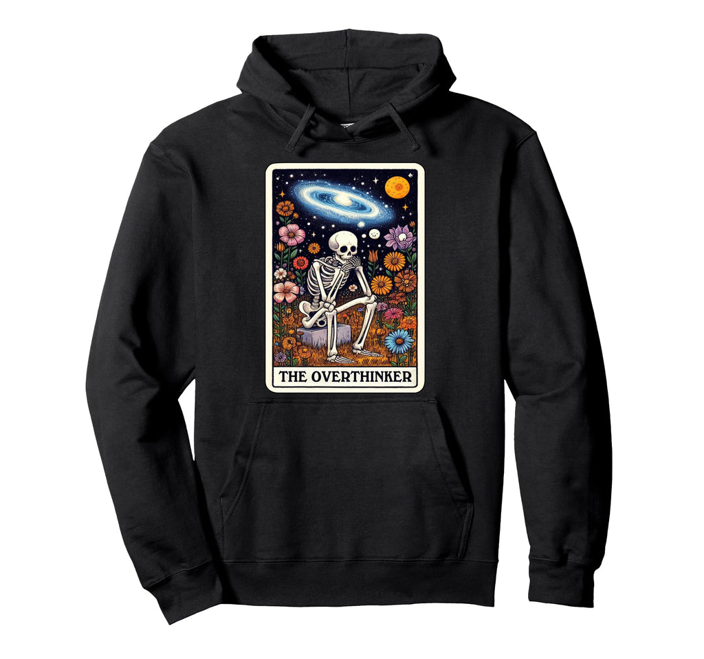 Overthinker Tarot Card Skeleton Funny Hoodie - Minimalist Print Men Women - T-Shirt, Sweatshirt, Hoodie
