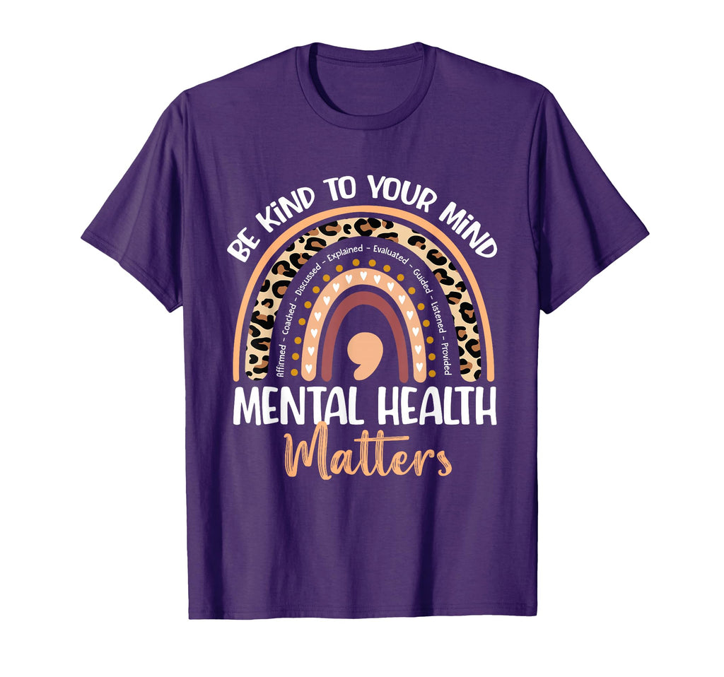 Be Kind To Your Mind Mental Health Matters T-Shirt - Graphic Print Unisex - T-Shirt, Sweatshirt, Hoodie