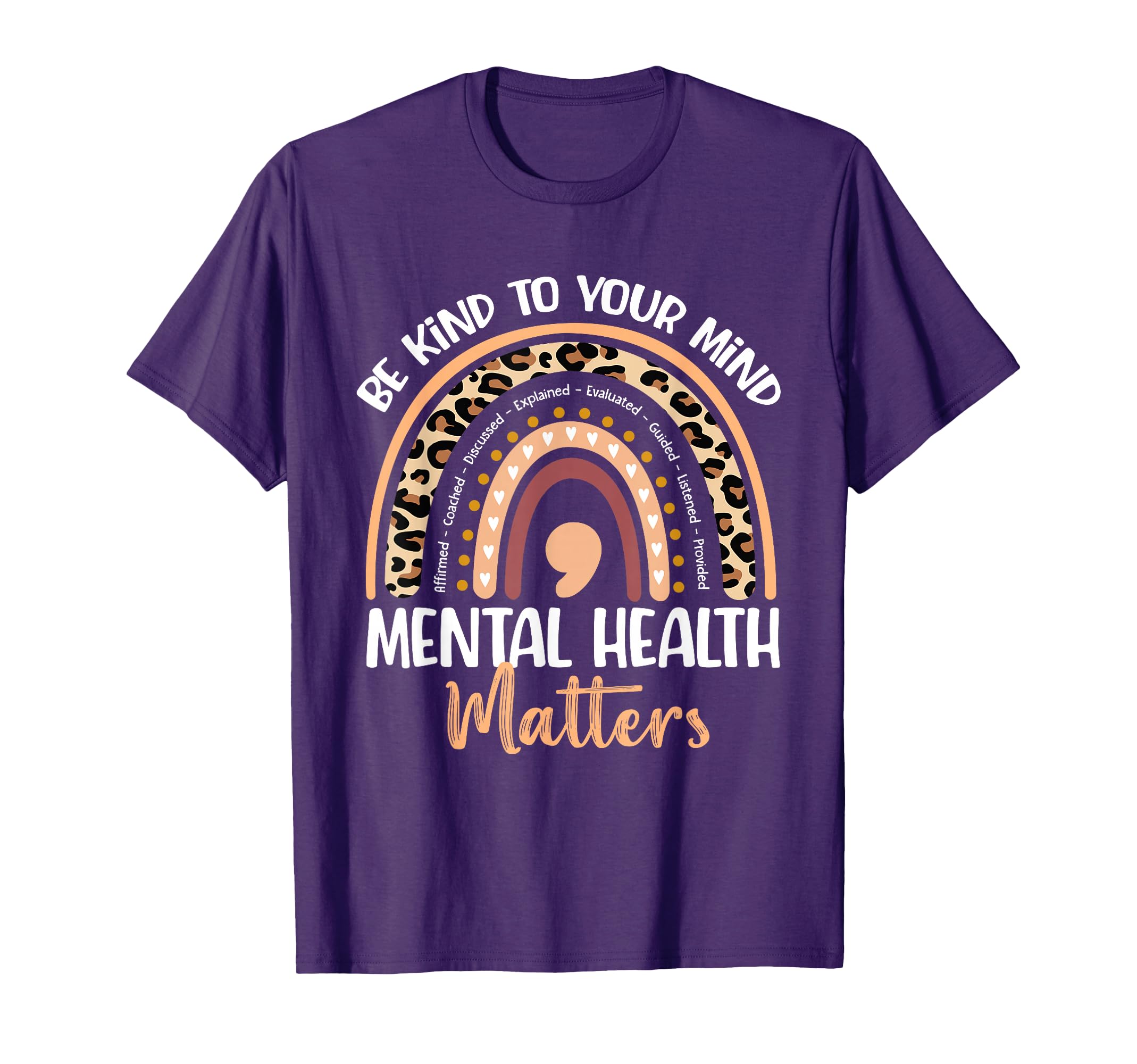 Be Kind To Your Mind Mental Health Matters T-Shirt - Graphic Print Unisex - T-Shirt, Sweatshirt, Hoodie