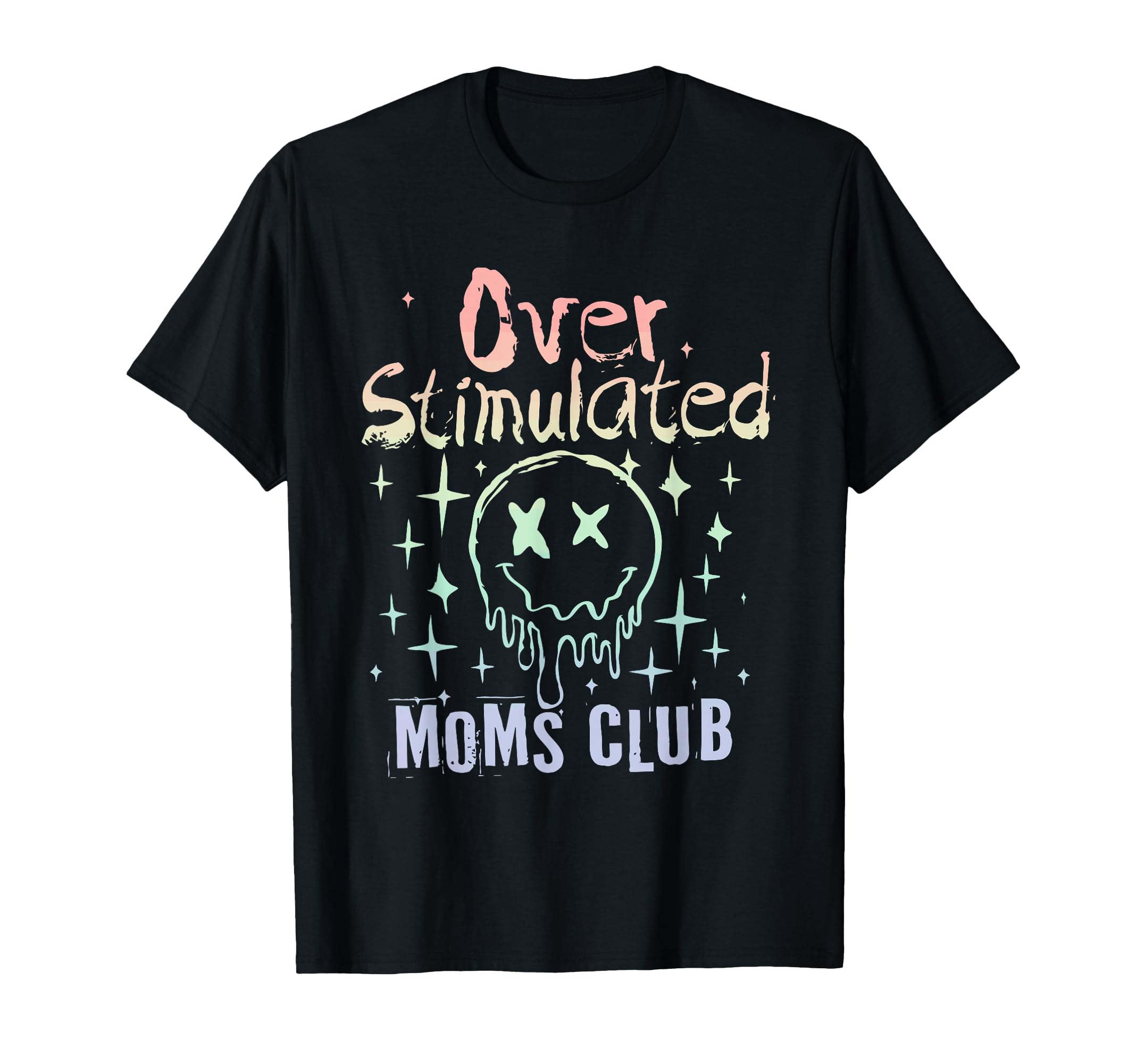 Overstimulated Moms Club Funny T-Shirt - Unique Graphic for Adults - T-Shirt, Sweatshirt, Hoodie