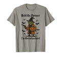 Hold Partner Im Overstimulated Funny T-Shirt - Casual Everyday Wear Unisex - T-Shirt, Sweatshirt, Hoodie