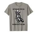 Getting My Steps Walking Lord Raccoon T-Shirt - Trendy Graphic Men Women - T-Shirt, Sweatshirt, Hoodie