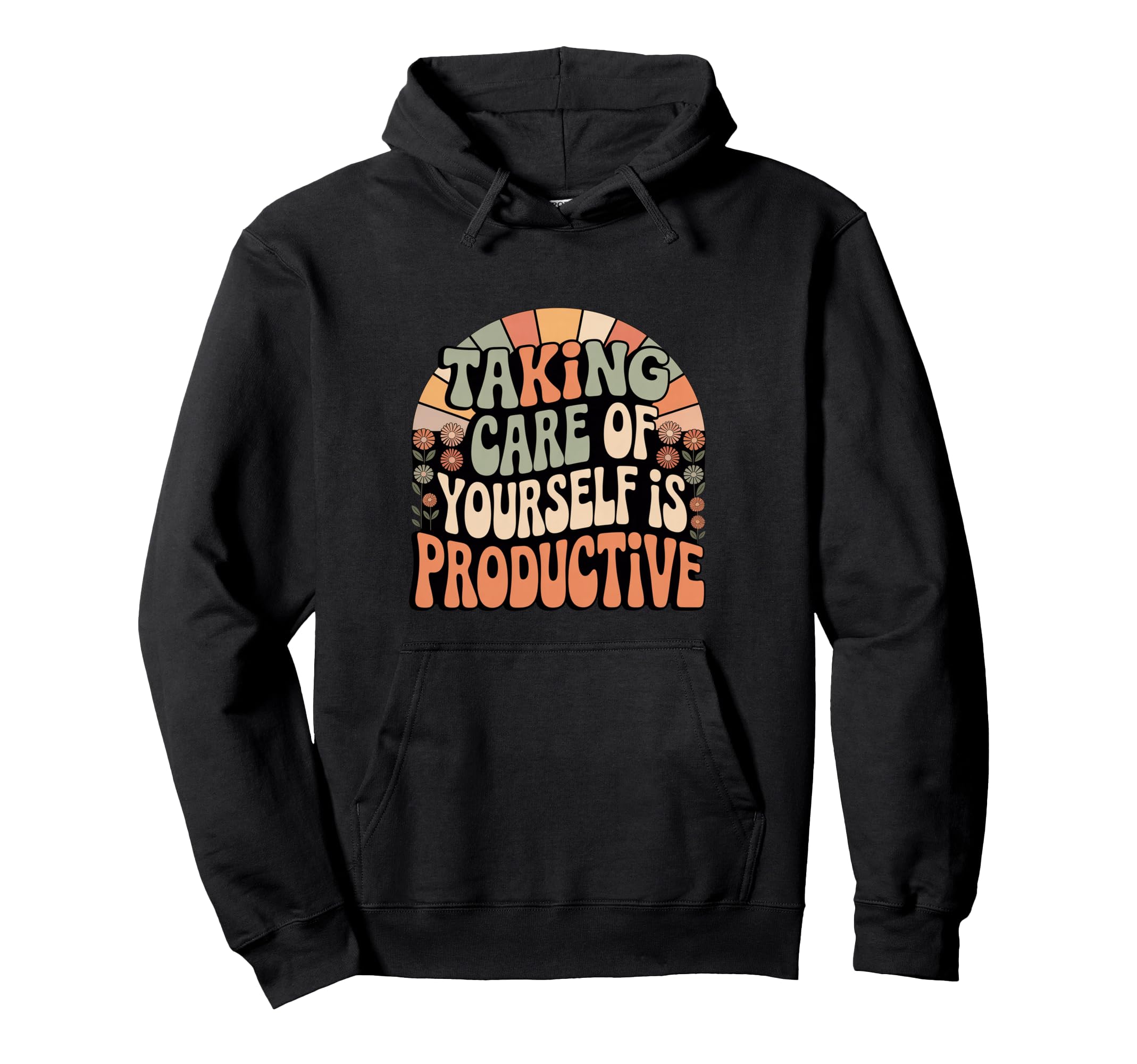 Taking Care Yourself Is Productive Self Hoodie - Unique Graphic for Adults - T-Shirt, Sweatshirt, Hoodie