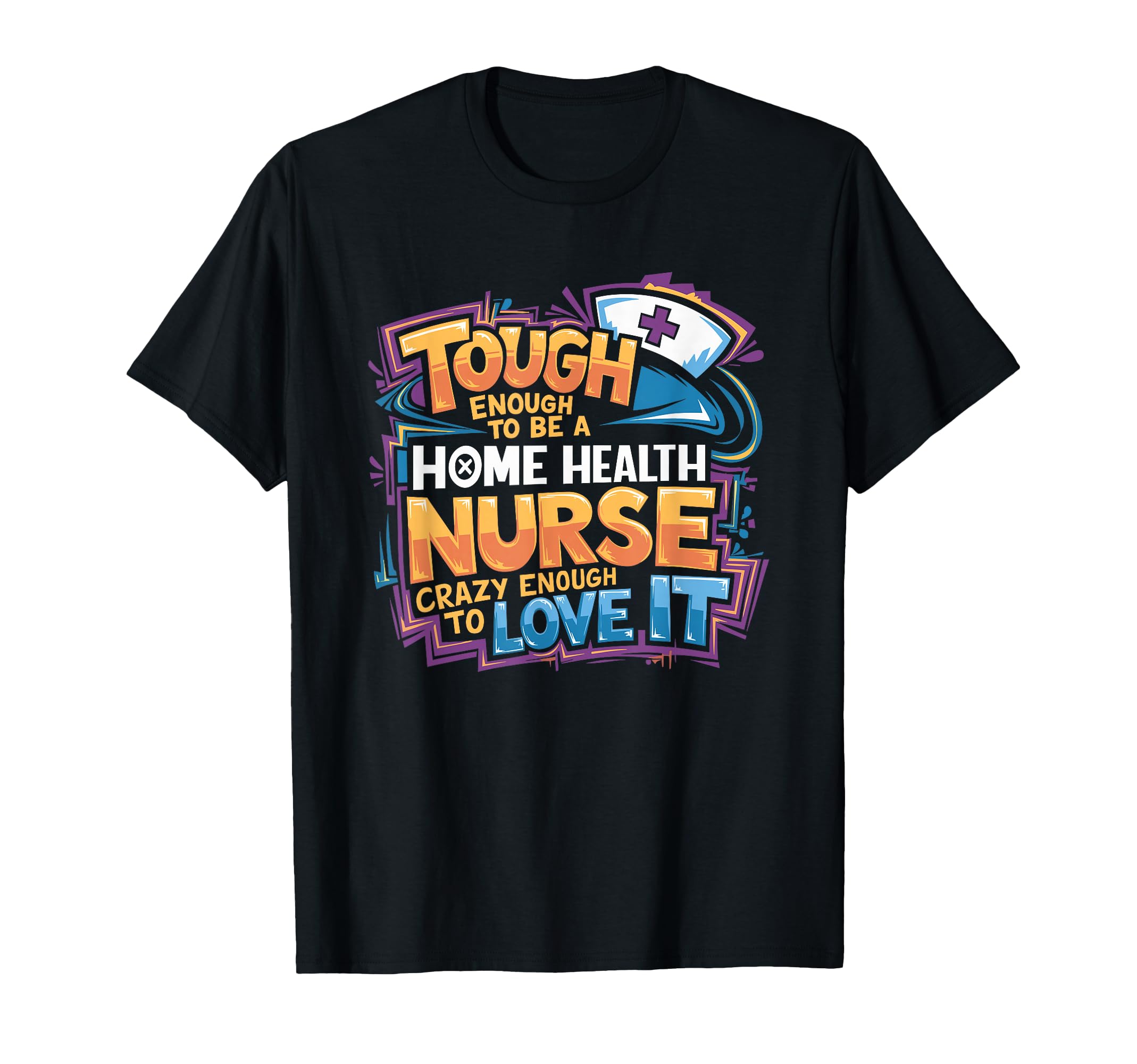 Home Care Nursing Pediatric Home T-Shirt - Custom Art Print Men Women - T-Shirt, Sweatshirt, Hoodie