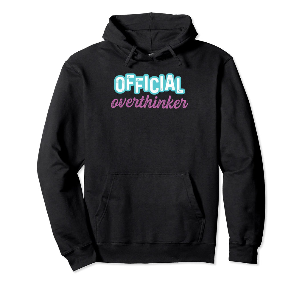 Overthinker Bashful Or Modest Hoodie - Fun Novelty Design Men Women - T-Shirt, Sweatshirt, Hoodie