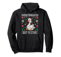 Overstimulated But Festive Funny Goose Hoodie - Streetwear Style Men Women - T-Shirt, Sweatshirt, Hoodie