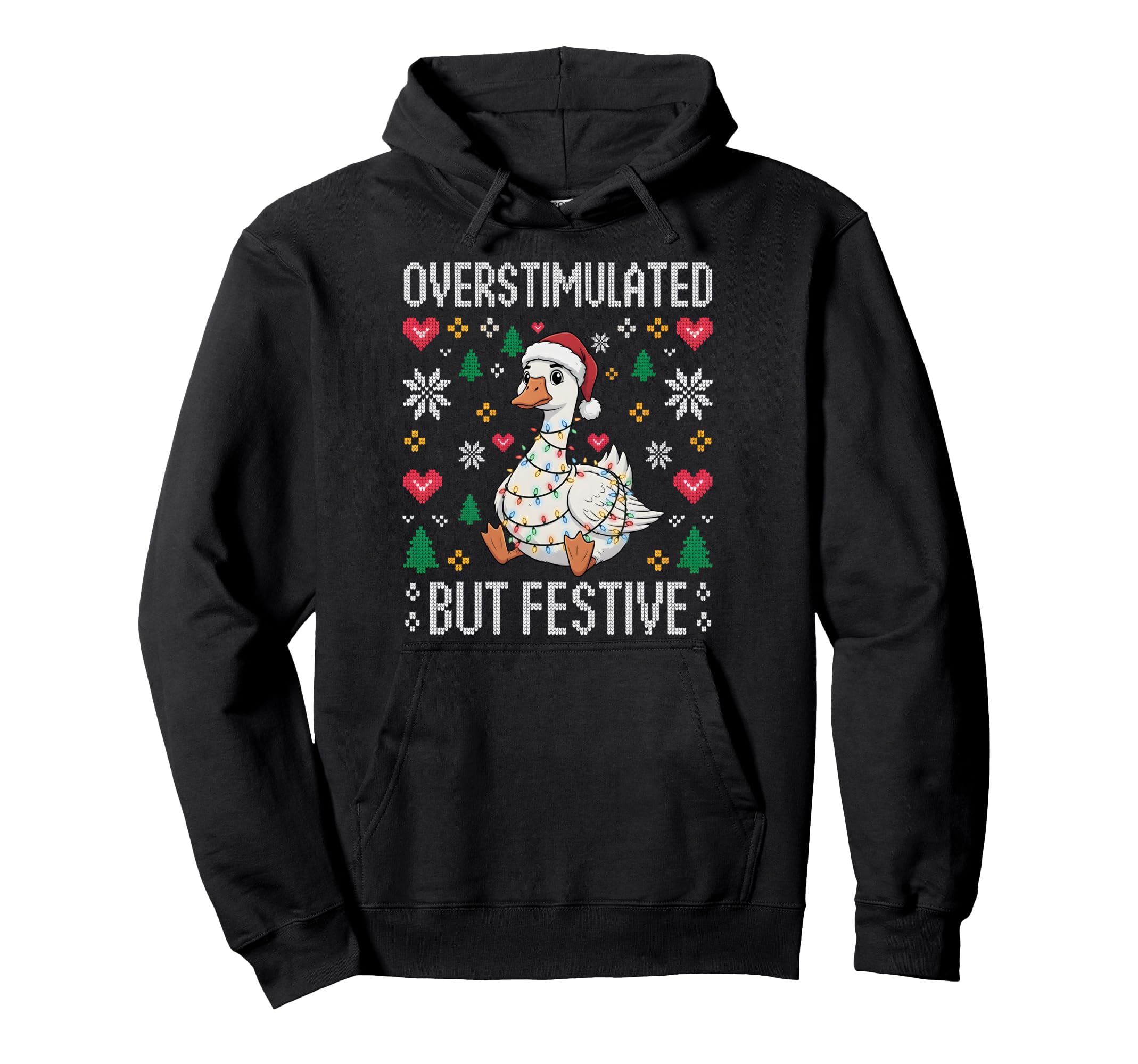 Overstimulated But Festive Funny Goose Hoodie - Streetwear Style Men Women - T-Shirt, Sweatshirt, Hoodie