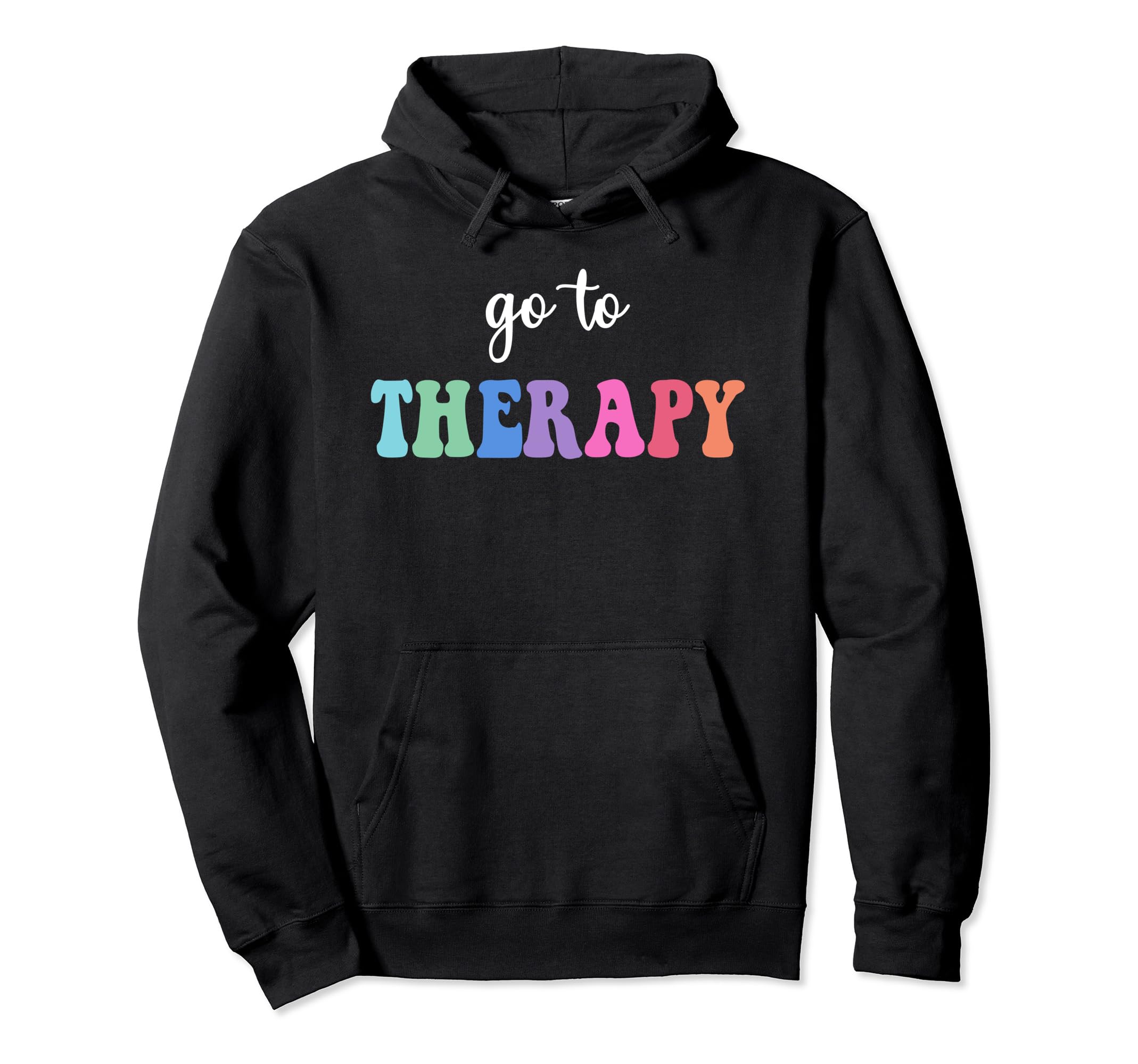 Go To Therapy Self Care Mental Health Hoodie - Aesthetic Graphic Unisex - T-Shirt, Sweatshirt, Hoodie