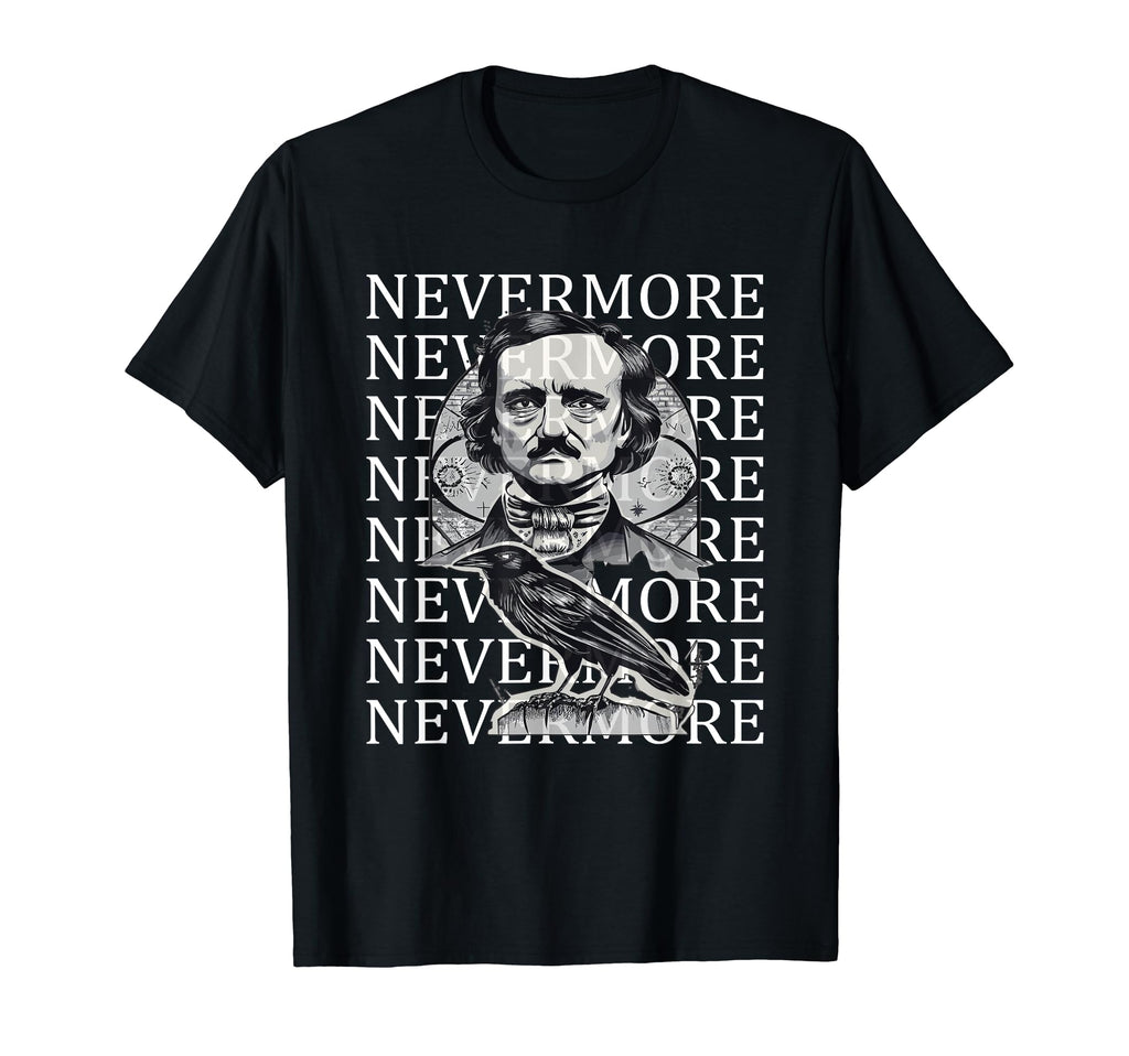Edgar Poe Nevermore Literature Quotes T-Shirt - Streetwear Style for Adults - T-Shirt, Sweatshirt, Hoodie